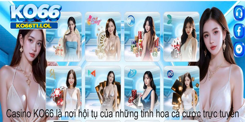 Casino KO66 là nơi hội tụ của những tinh hoa cá cược trực tuyến