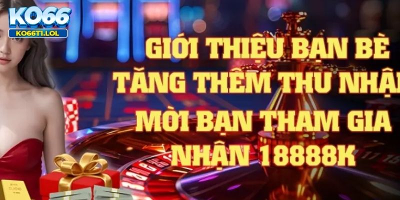 Thưởng hoa hồng khi giới thiệu bạn bè